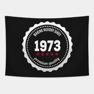 Making history since 1973 badge Tapestry