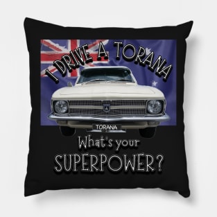 Funny - I drive a Torana Classic Car, whats your SuperPower? Pillow