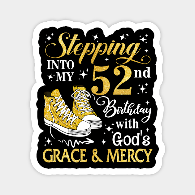 Stepping Into My 52nd Birthday With God's Grace & Mercy Bday Magnet by MaxACarter