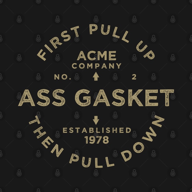 Acme Ass Gasket by DanielLiamGill