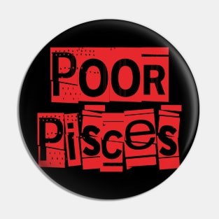 Poor Pisces-Horoscope Pin