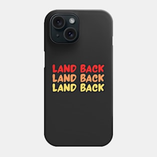 Land Back Phone Case