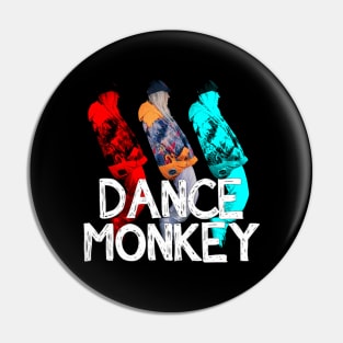 DANCE MONKEY COOL Pin