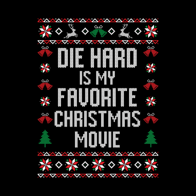 Die Hard Is My Favorite Christmas Movie by Space Club