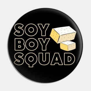 SOY BOY Squad Pin