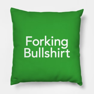 Forking Bullshirt Pillow