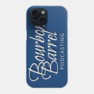 Bourbon Barrel Podcasting Phone Case