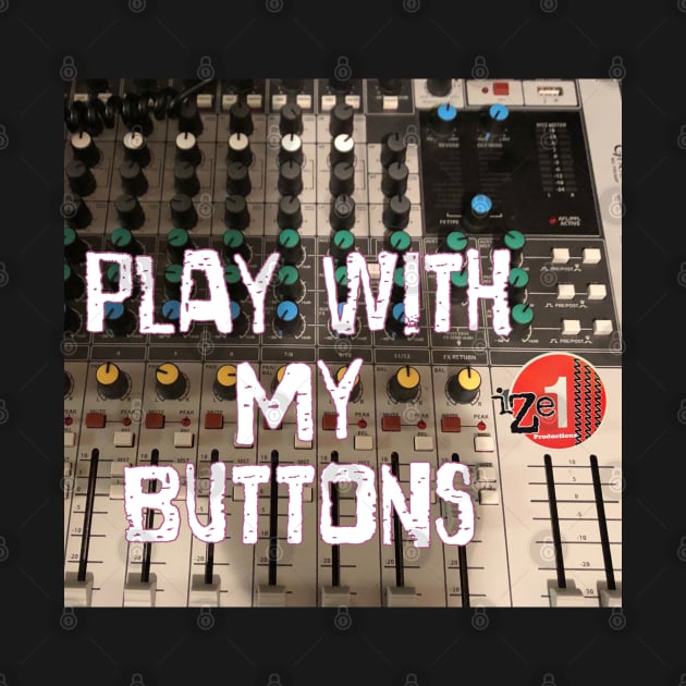 Play with my Buttons by Music Life 