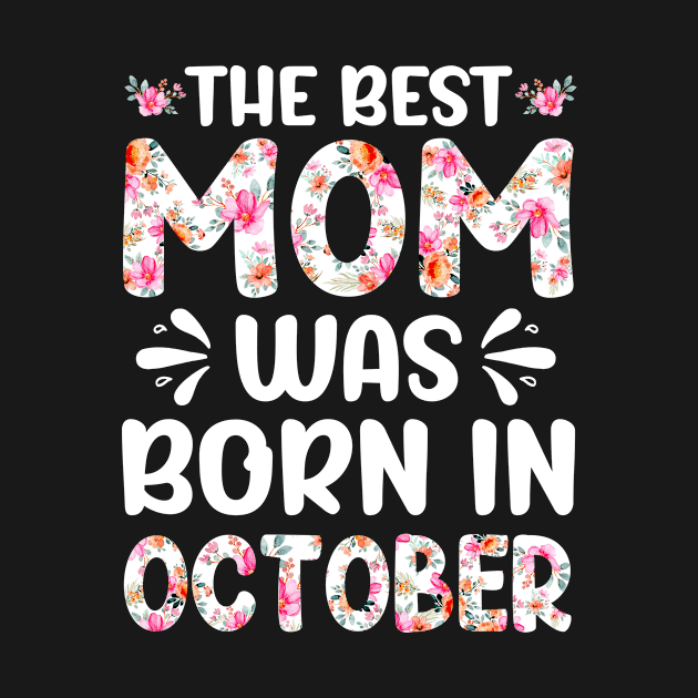 Best Mom Ever Mothers Day Floral Design Birthday Mom in October by melodielouisa