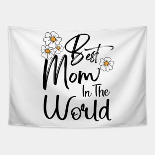 Best Mom In The World Mother's Day Tapestry