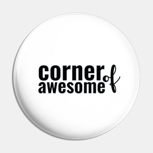 Corner of awesome Pin