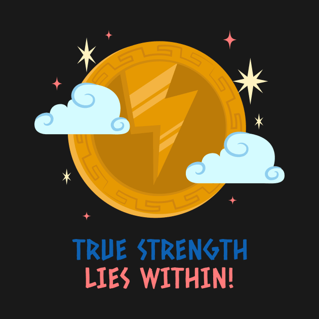 True Strength Lies Within Strong by Tip Top Tee's