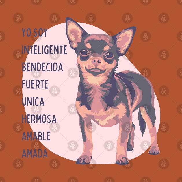 Chihuahua es Inteligente, Bendecida, Fuerte... by Slightly Unhinged