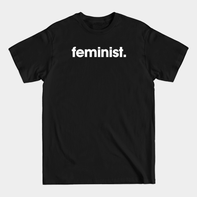 Disover feminist - Feminist - T-Shirt