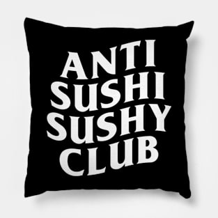 Anti Sushi Sushy Club Pillow