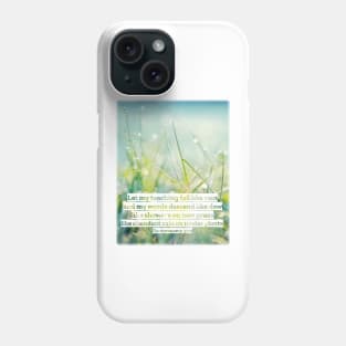 Let my teaching fall like rain… Deuteronomy 32:2 Phone Case