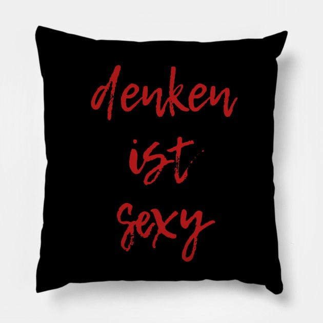 denken ist sexy in red lettering German Intellectual Appreciation Pillow by KierkegaardDesignStudio