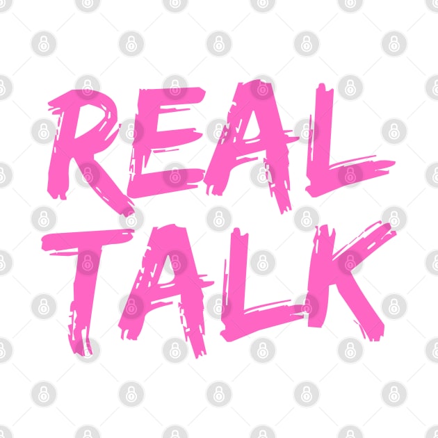 REAL TALK Neon Pink, London slang, London design by Roymerch