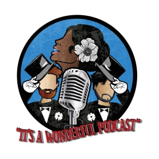 It's A Wonderful Podcast 2 T-Shirt