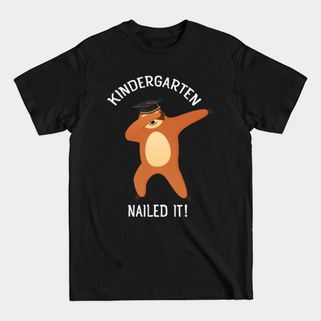 Disover Kindergarten - Nailed It - Cute Sloth - Kindergarten - T-Shirt