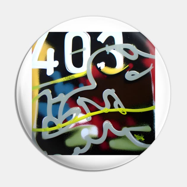 403 Forbidden Error Graffiti Print - Add Some Error to Your Tech Collection Pin by Anigroove