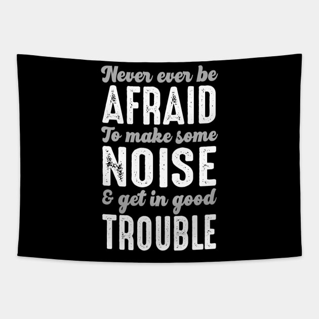 John Lewis Never Ever Be Afraid To Get In Good Trouble Tapestry by oskibunde