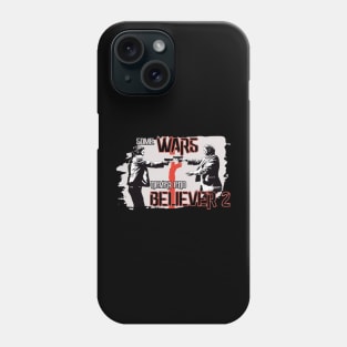 BELIEVER 2 Phone Case