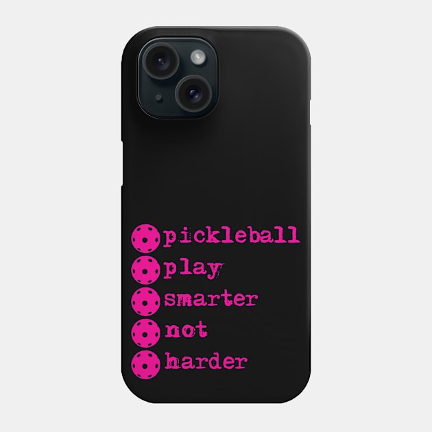 Pickleball: play smarter not harder, pink Phone Case by FK-UK