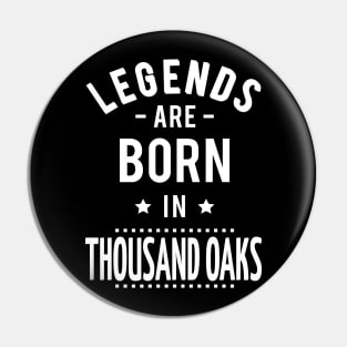 Legends Are Born In Thousand Oaks Pin