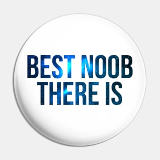 Best Noob There Is Blue Galaxy Pin