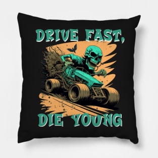 Drive fast, die young Pillow