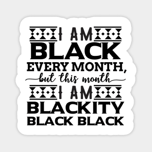 i am black every month Magnet