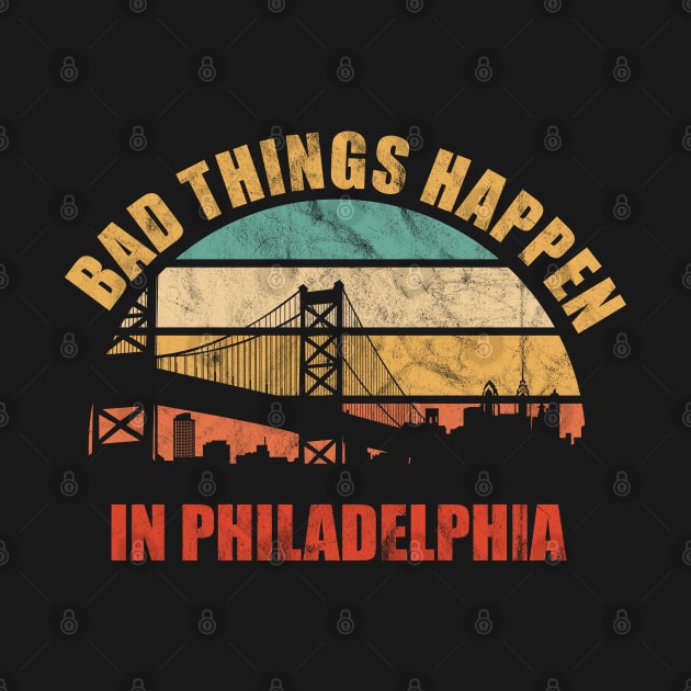 Bad Things Happen in Philadelphia Funny 2020 Presidential Debate Quote by GiftTrend