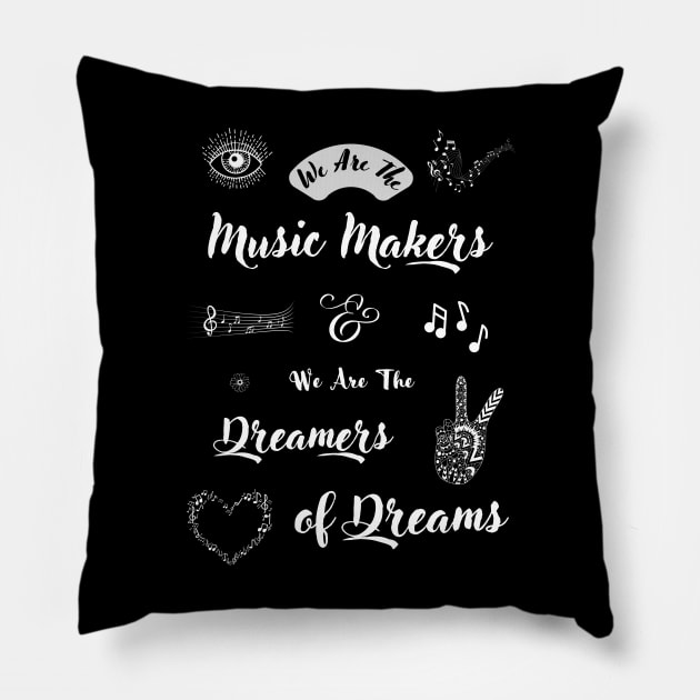 We Are The Music Makers and We Are The Dreamers of Dreams - Ode By Arthur O'Shaughnessy - Original Artwork by Free Spirits & Hippies Pillow by Free Spirits & Hippies