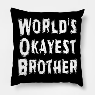 World's Okayest Brother Pillow