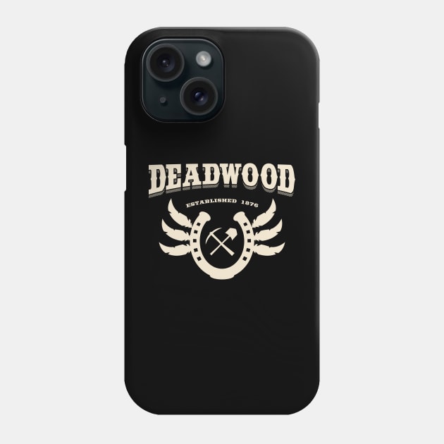 Deadwood. Established 1876 Phone Case by robotrobotROBOT