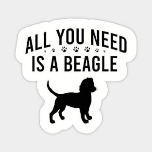 All you need is a beagle Magnet