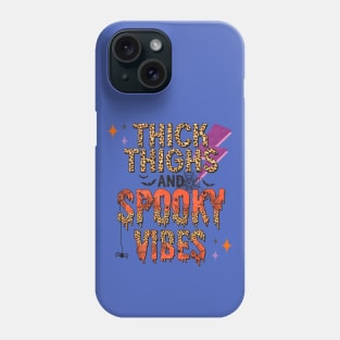 Thick Thighs Spooky Vibes Phone Case