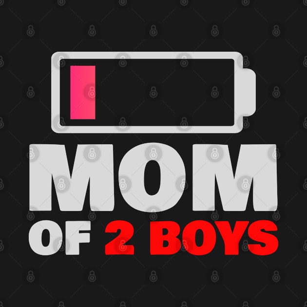 Mom of 2 Boys by Howtotails