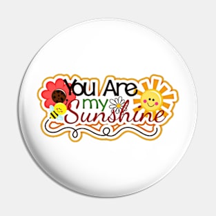 YOU ARE MY SUNSHINE Pin