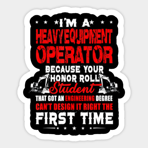 Heavy Equipment Operator - Heavy Equipment Operator - Sticker
