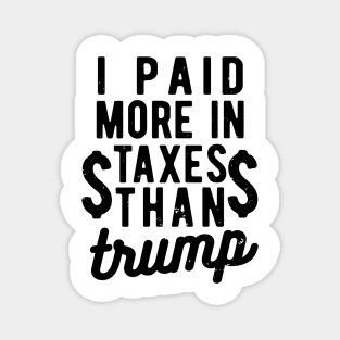 I Paid More Taxes Than Trump i paid more Magnet