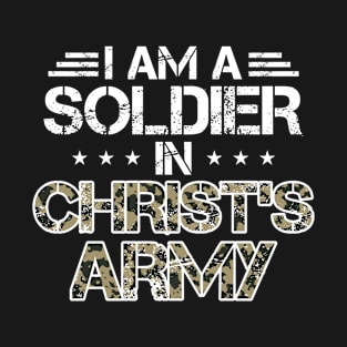 I am a soldier in christ's army T-Shirt