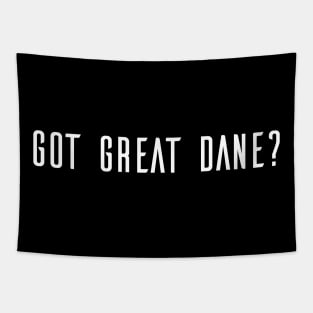 Got Great Dane? Tapestry