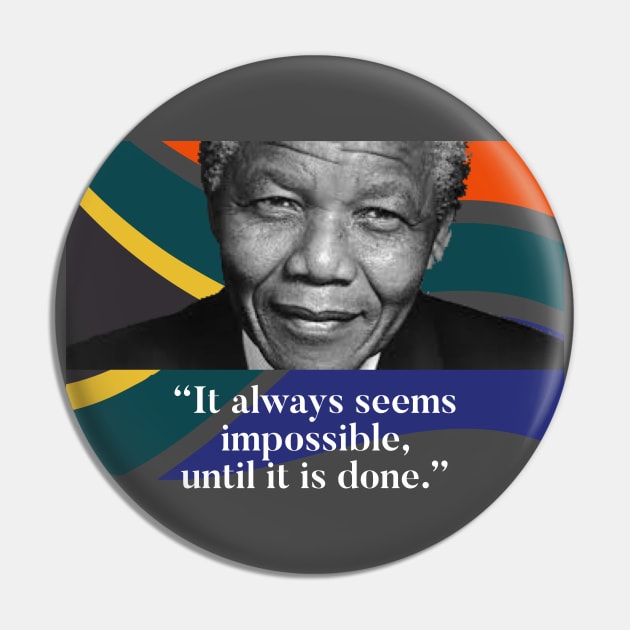 Nelson Mandela - Nothing's impossible Pin by Raw Designs LDN