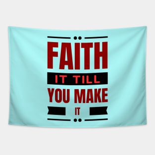 Faith It Till You Make It | Christian Tapestry