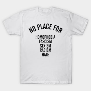 No Place for Homophobia, Fascism, Sexism, Racism Leggings by