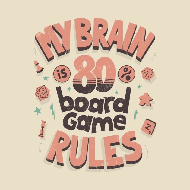 My brain is 80% board game rules (rosa) by AntiStyle