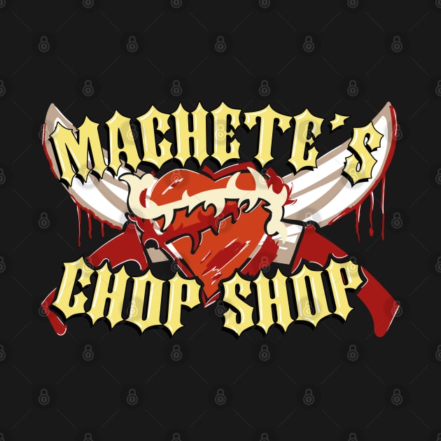 Machete's Chop Shop by Meta Cortex