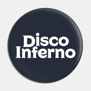 Disco Inferno Pin